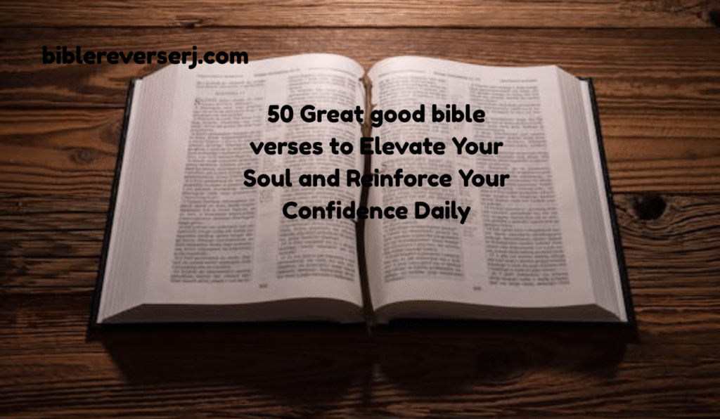“Good Bible verses about strength and encouragement for daily inspiration”