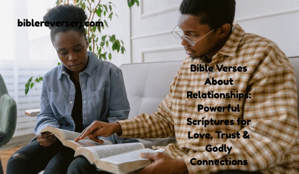 “Bible verses about relationships inspiring love, understanding, and stronger bonds”