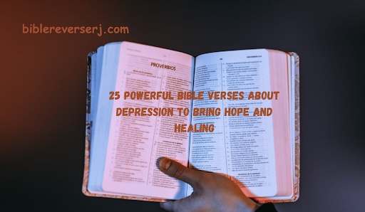 “Bible verses about depression offering comfort, hope, and spiritual strength”