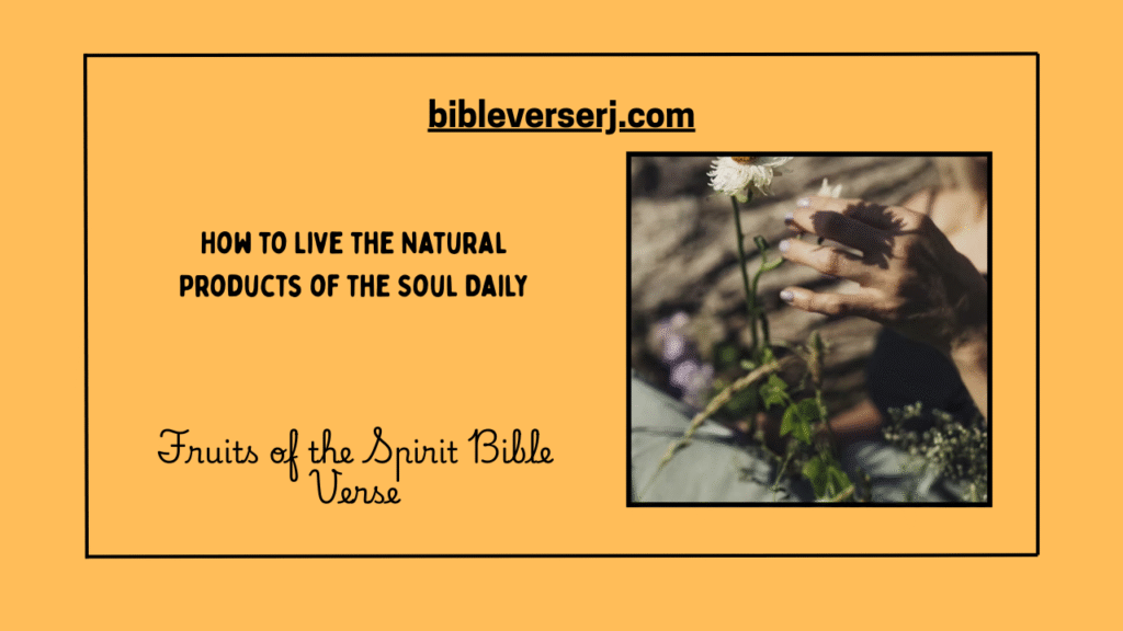 "Scripture about the Fruits of the Spirit inspiring believers with biblical guidance for faith and daily life"