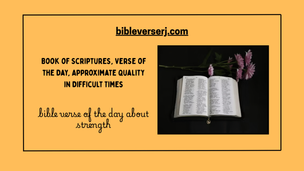 "Scripture on strength for daily encouragement"