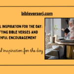 100+ Powerful Verses from the Bible for Strength, Faith & Inspiration