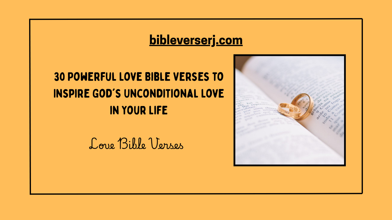 "Love Bible Verses about God’s unconditional love, inspiring scripture quotes on love from the Bible with beautiful background for faith and encouragement."
