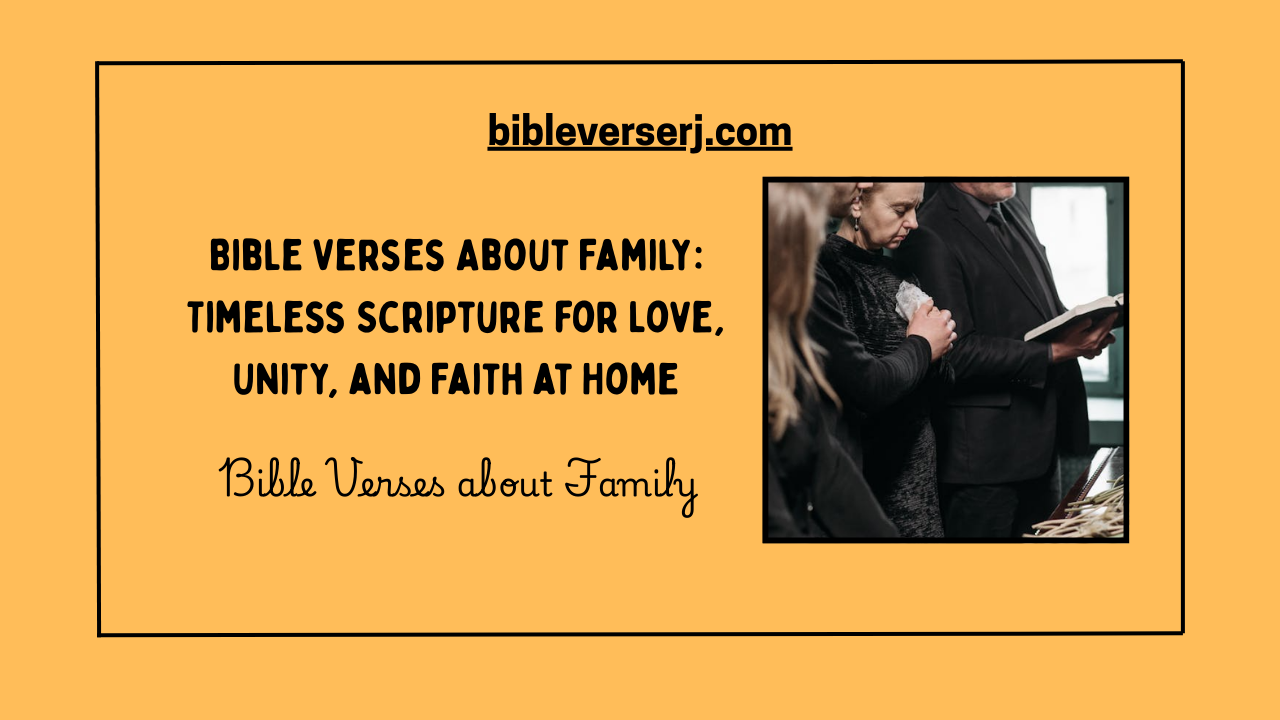“Bible verse about family unity and love with scripture on parents, children, and God’s blessings for a strong Christian home.”