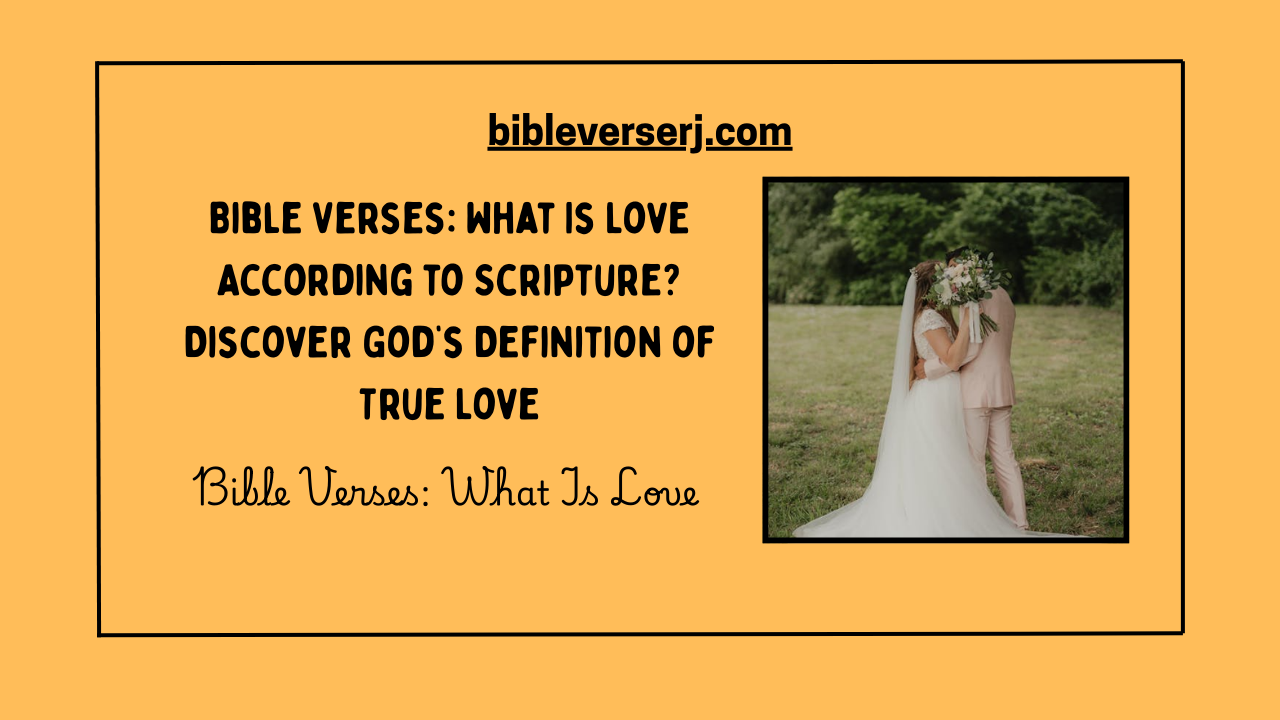 Open Bible with highlighted scripture on love, featuring verses about what love is according to the Bible, symbolizing Christian faith and inspiration.
