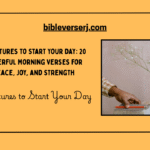 25 Morning Scriptures in the Bible to Start Your Day with Strength and Faith