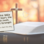 Scriptures from the Bible – 25 Powerful Bible Verses for Strength, Faith, and Hope