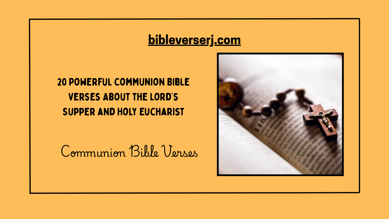 "Communion Bible verses about the Lord’s Supper, faith, and remembering Jesus Christ’s sacrifice"