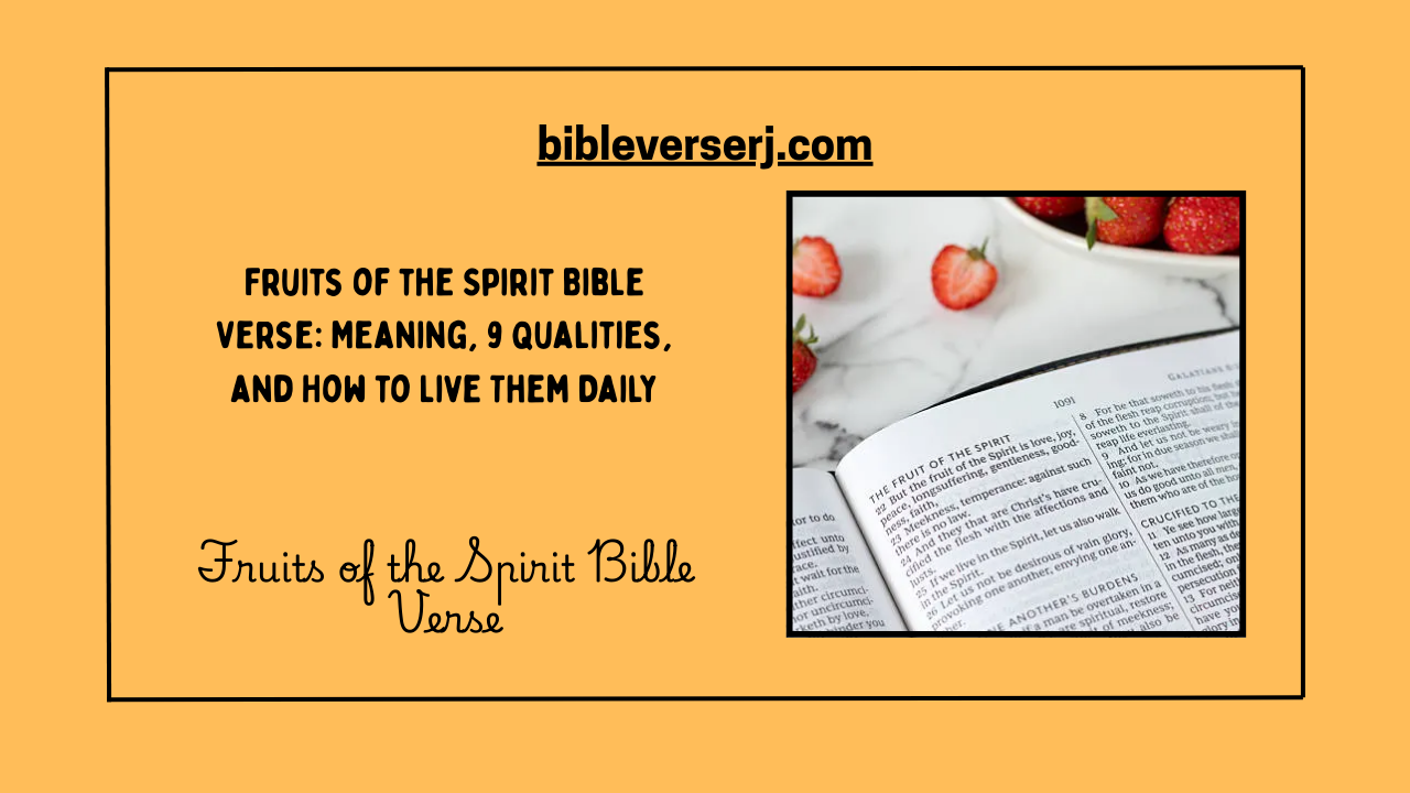 "Fruits of the Spirit Bible verse highlighting love, joy, peace, patience, kindness, and faith in Christian living"