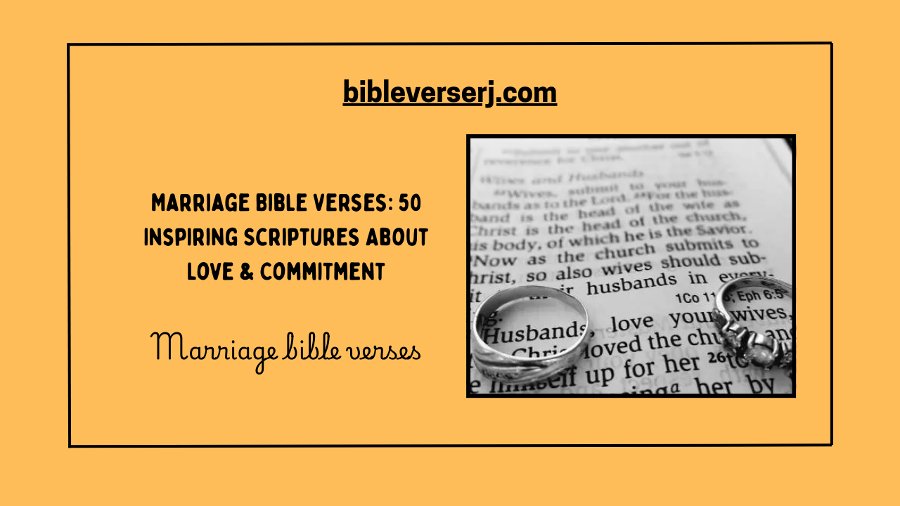 "Marriage Bible verses highlighting love, faith, and God’s design for couples"