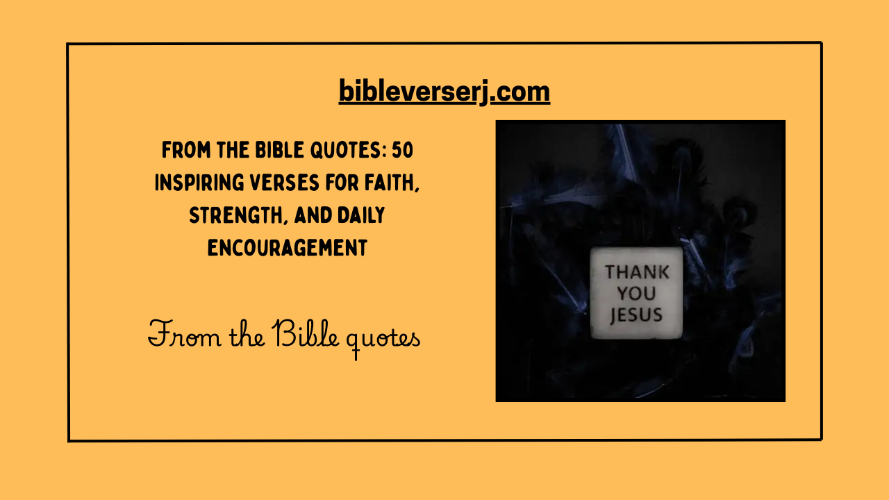 "From the Bible quotes image with inspiring scriptures to encourage faith, hope, and daily spiritual growth"