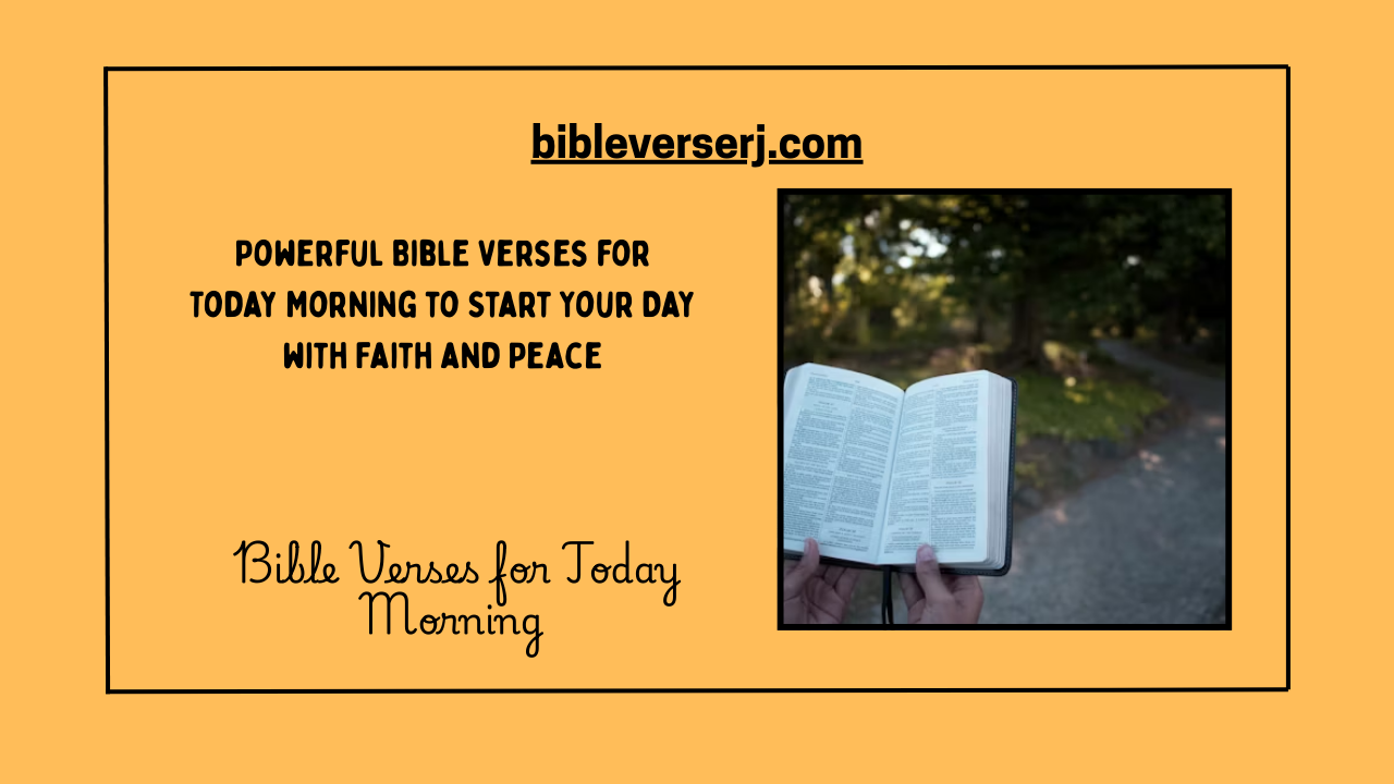 "Bible verse for today morning with uplifting scripture to inspire faith, hope, and a positive start to the day"