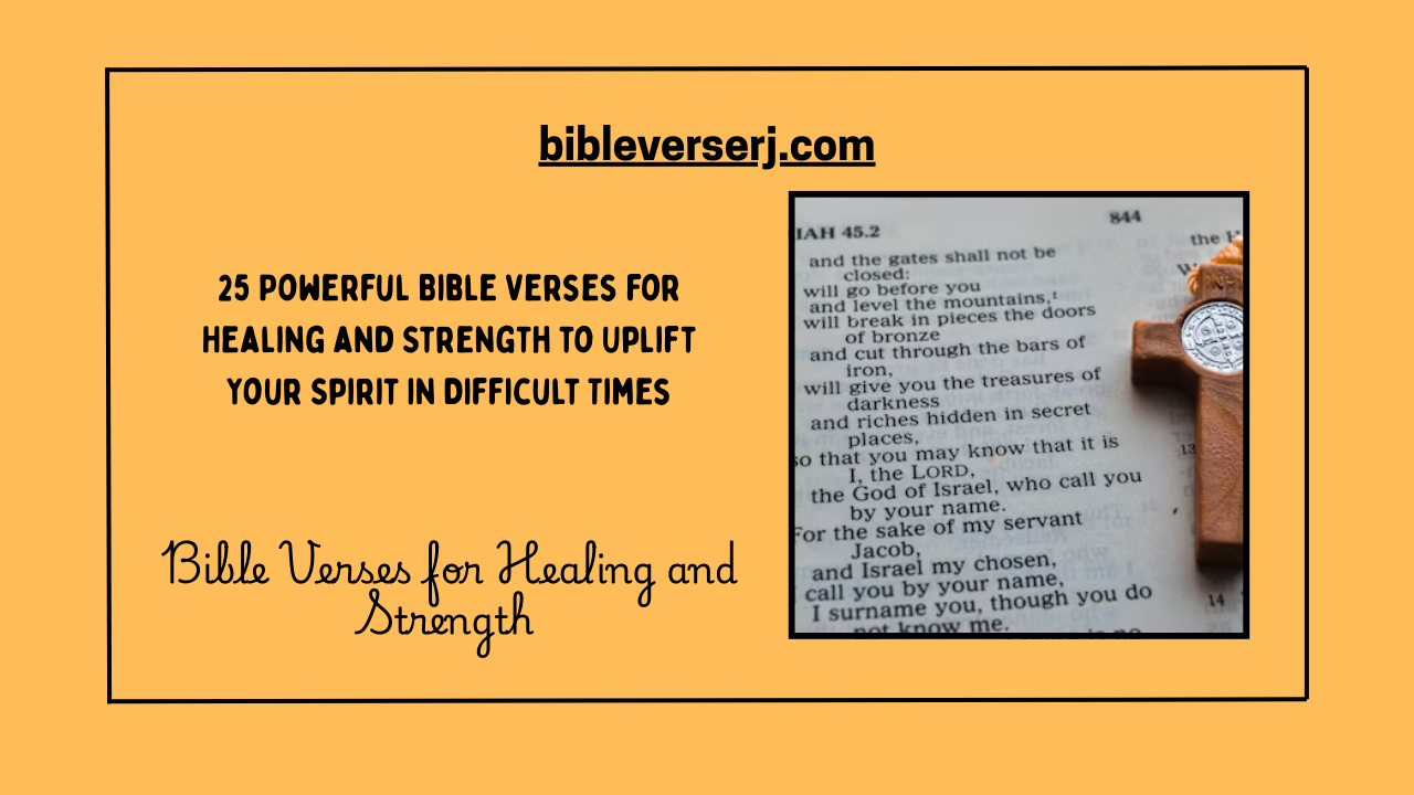 "Bible verses for healing and strength offering hope, comfort, and encouragement through God’s word"