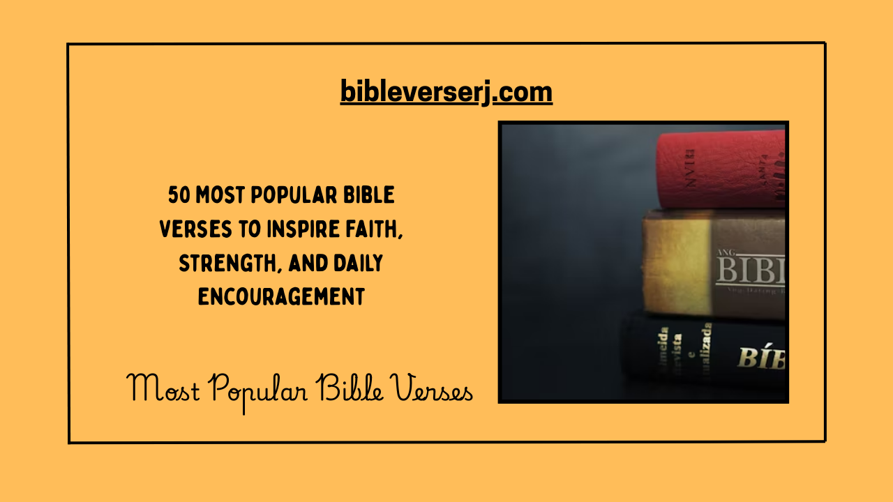 “Most popular Bible verses offering faith, hope, and daily inspiration from scripture”
