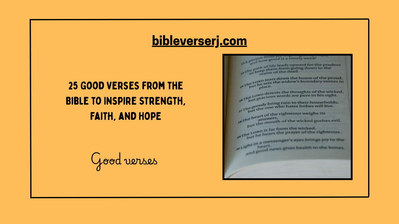 “Good Bible verses that inspire faith, hope, and daily encouragement”