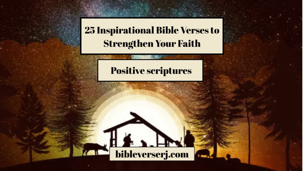25 Inspirational Bible Verses to Strengthen Your Faith - Bible Verse Rj